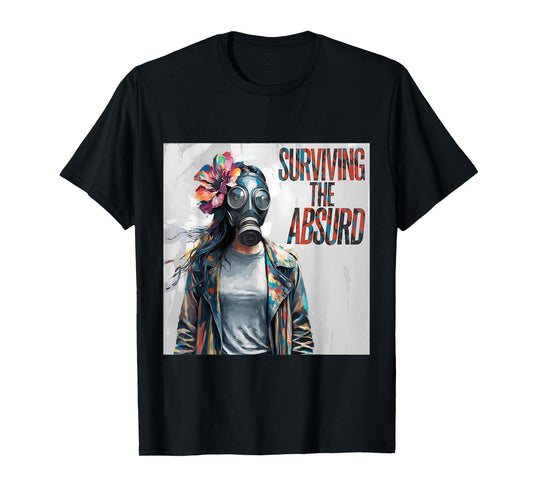 Surviving The Absurd Women Gas Mask Art Post-Apocalyptic T-Shirt