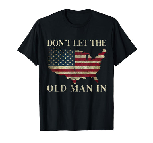 Don't Let The Old Man In Vintage American flag T-Shirt
