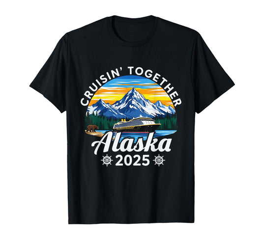 Cruisin Together Alaska 2025 Family Friend Alaska Cruise T-Shirt