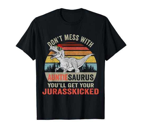 Dont Mess With Auntiesaurus T Rex Dino Auntie Dinosaur Women T-Shirt