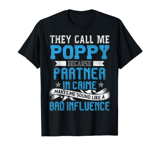 They Call Me Poppy Because Partner In Crime Fathers Day T-Shirt