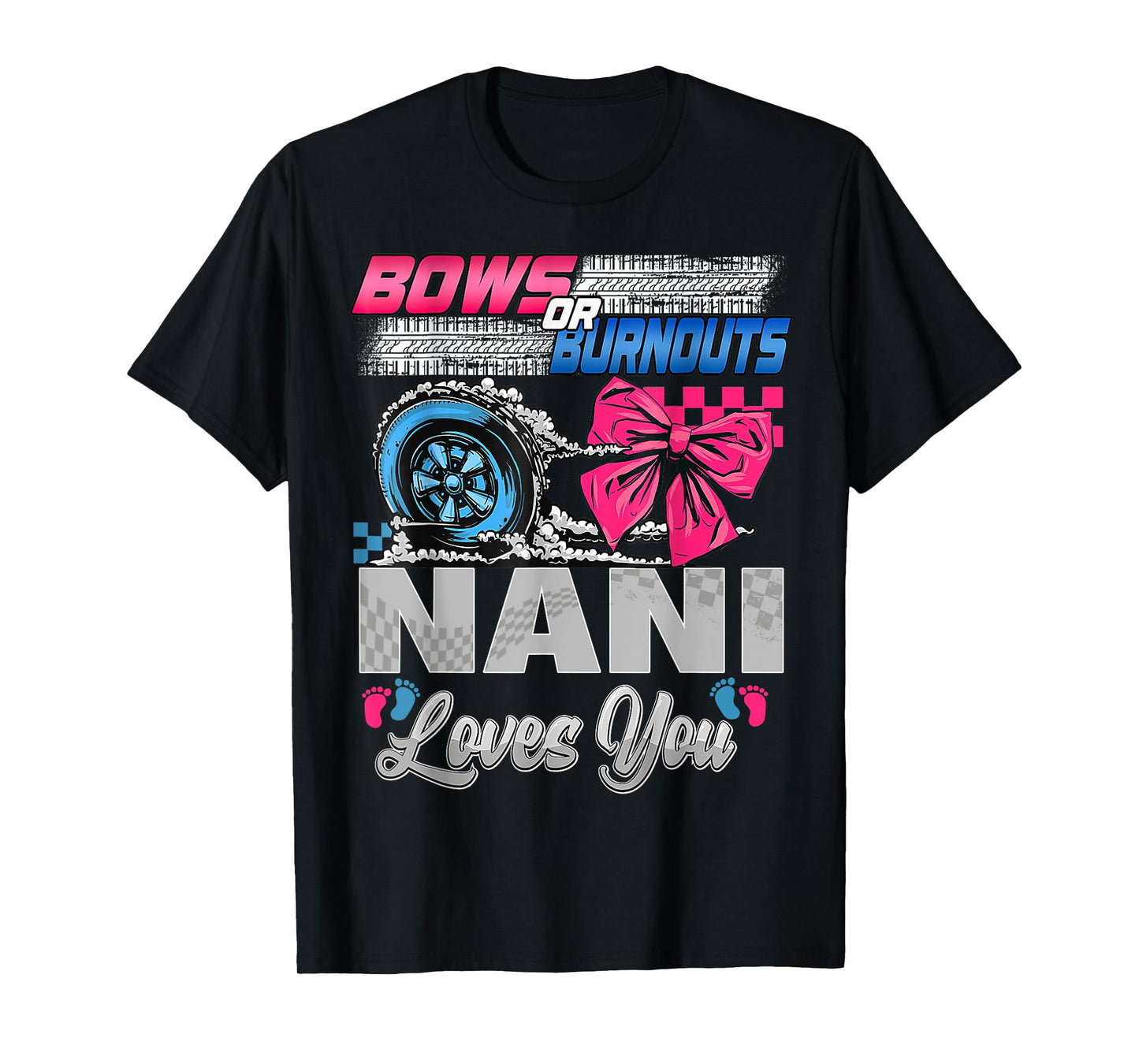 Burnouts or Bows Nani Loves You Gender Reveal Party T-Shirt