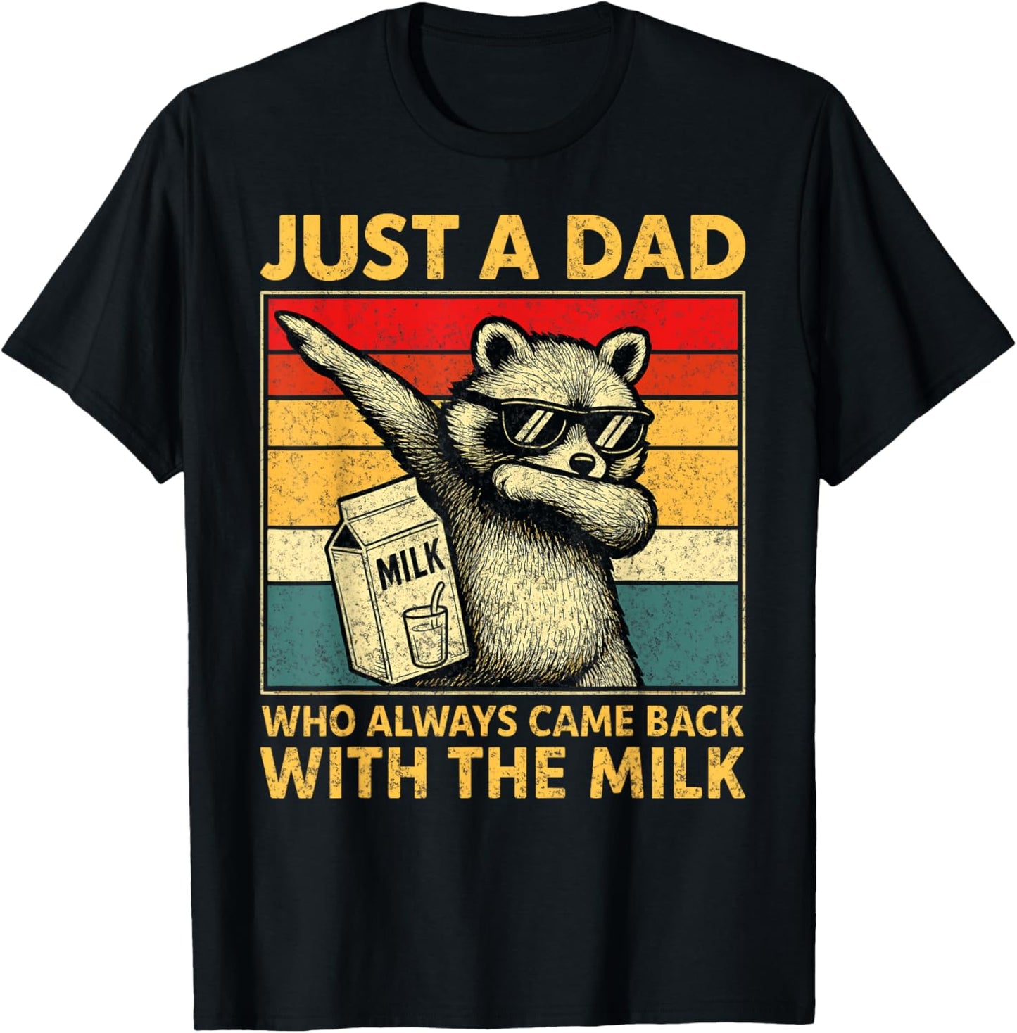 Just A Dad Who Always Came Back Gifts Men Fathers Day Dad T-Shirt