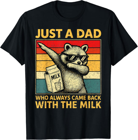 Just A Dad Who Always Came Back Gifts Men Fathers Day Dad T-Shirt