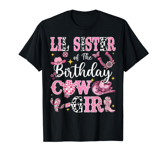 Lil Sister Of The Birthday Cow-Girl Rodeo Lil Sister Bday T-Shirt