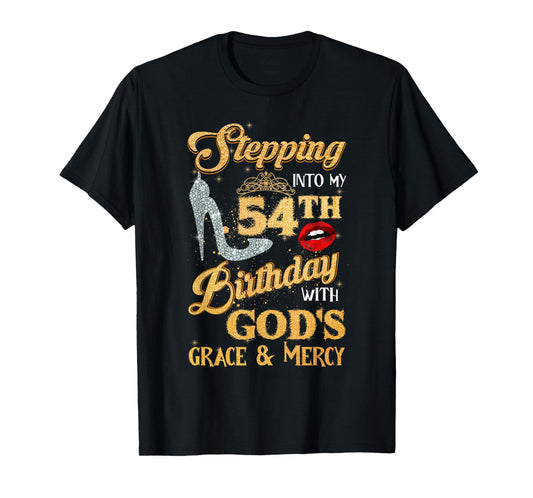 Stepping Into My 54th Birthday With God's Grace Mercy 54 T-Shirt