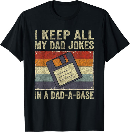 I Keep All My Dad Jokes In A Dad-A-Base Vintage Father Dad T-Shirt
