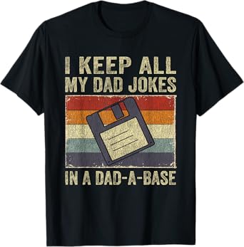 I Keep All My Dad Jokes In A Dad-A-Base Vintage Father Dad T-Shirt