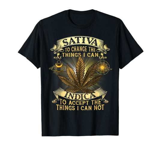 Sativa To Change The Things I Can Indica To Accept T-Shirt