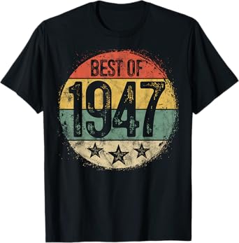 Best Of 1947 78th Birthday Gifts For Men Women 78 Year Old T-Shirt