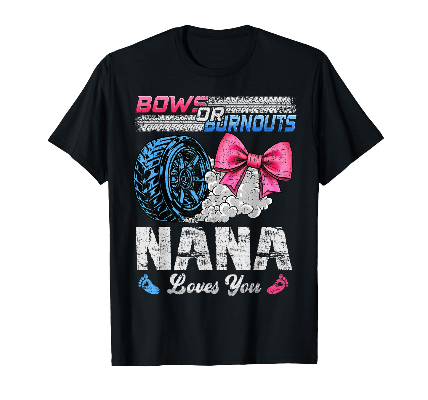 Burnouts Or Bows Your Nana Loves You Gender Reveal T-Shirt