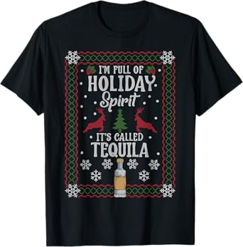 Christmas I’M FULL OF HOLIDAY SPIRIT It's Called Tequila T-Shirt