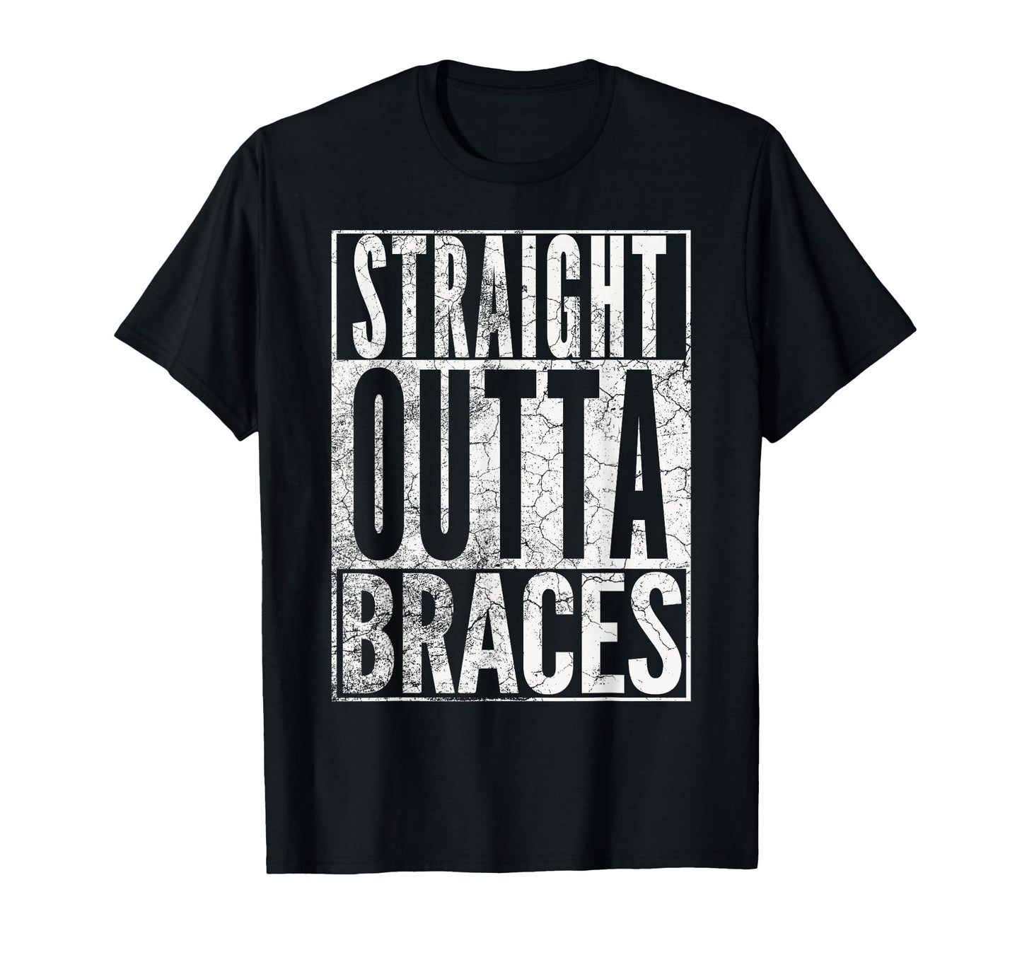STRAIGHT OUTTA BRACES T SHIRT FUNNY JOKE SMILE TEETH Gift T-Shirt