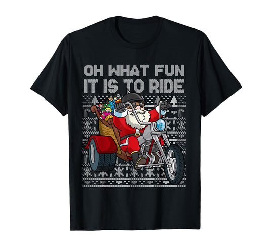 Christmas Biker Santa Motorcycle Oh What Fun It Is To Ride T-Shirt