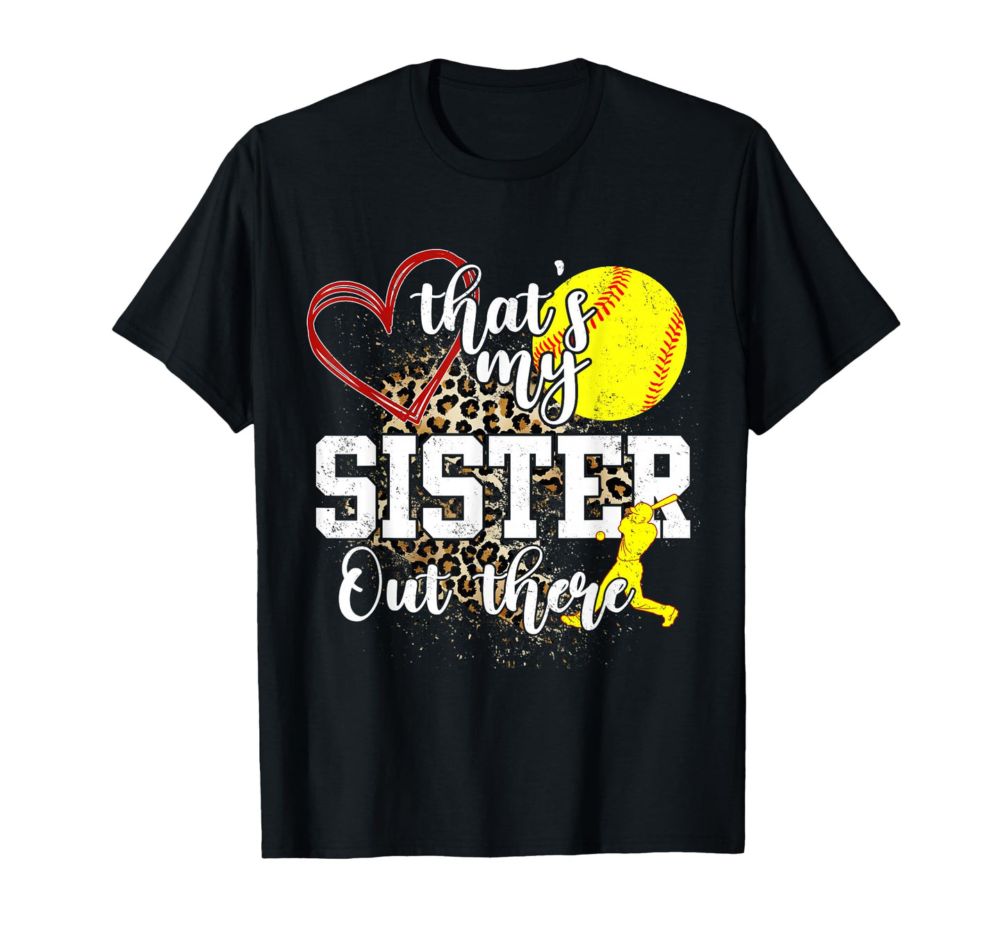 That's My Sister Out There Softball T-Shirt
