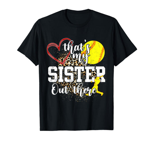 That's My Sister Out There Softball T-Shirt