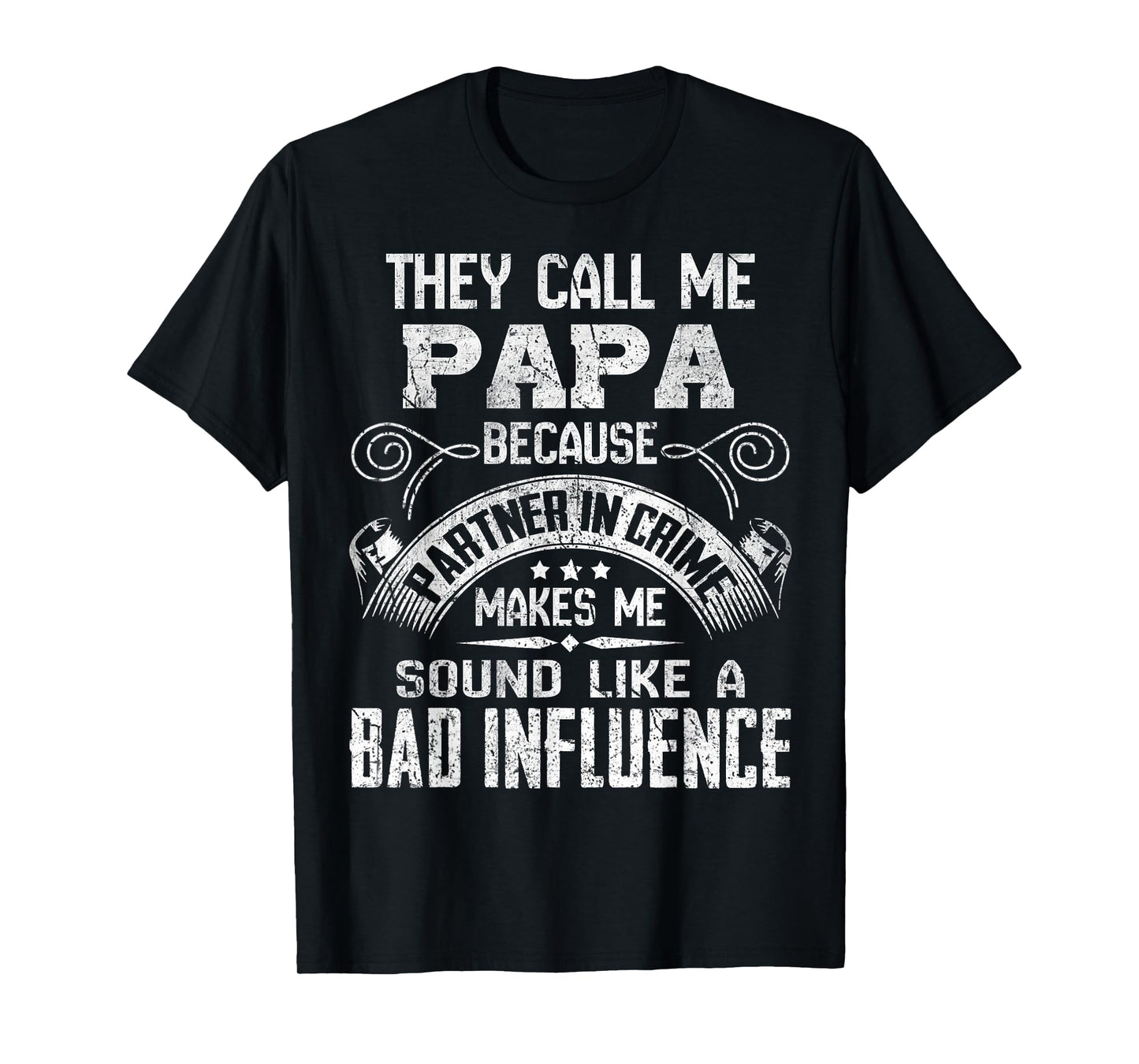 They Call Me Papa Because Partner in Crime Funny Father T-Shirt