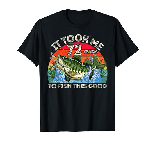 72 Years Old Birthday Fisherman Funny 72nd Bday Fishing Men T-Shirt