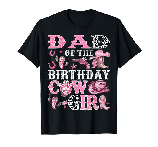 Dad Of The Birthday Cow-Girl Rodeo Cow Girl Birthday T-Shirt