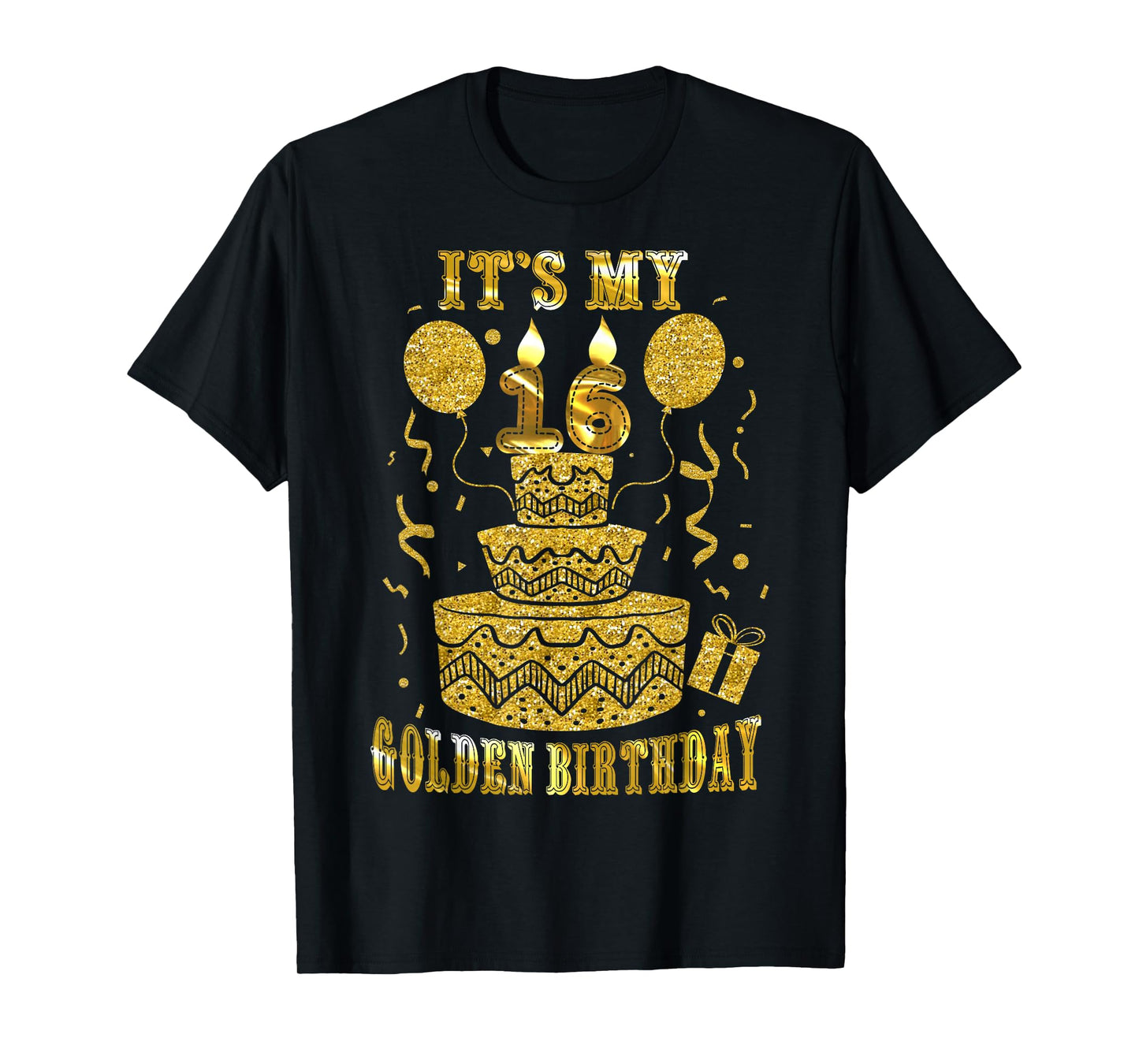 It's My 16 Golden Birthday Happy 16 Years Old Teen Boy Girl T-Shirt