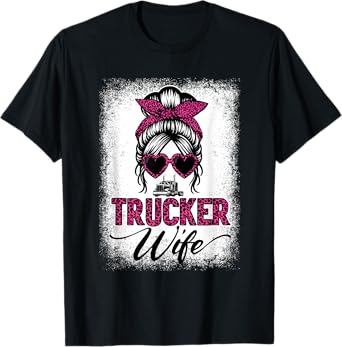 Trucker Wife Mother's Day Messy Bun Hair Women Proud Job T-Shirt