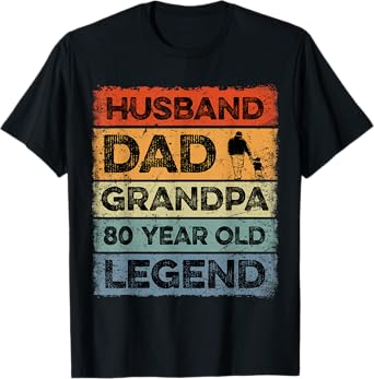 Husband Dad Grandpa 80 Year Old Legend 80th Birthday Vintage T-Shirt