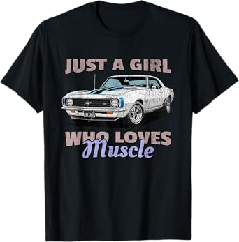 Just A Girl Who Loves Muscle Cars, Retro American Muscle Car T-Shirt