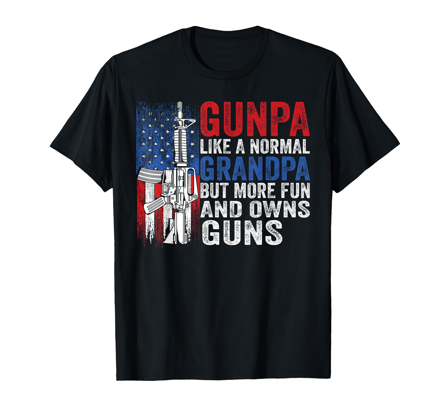Gunpa Like A Normal Grandpa But More Fun And Owns Guns T-Shirt