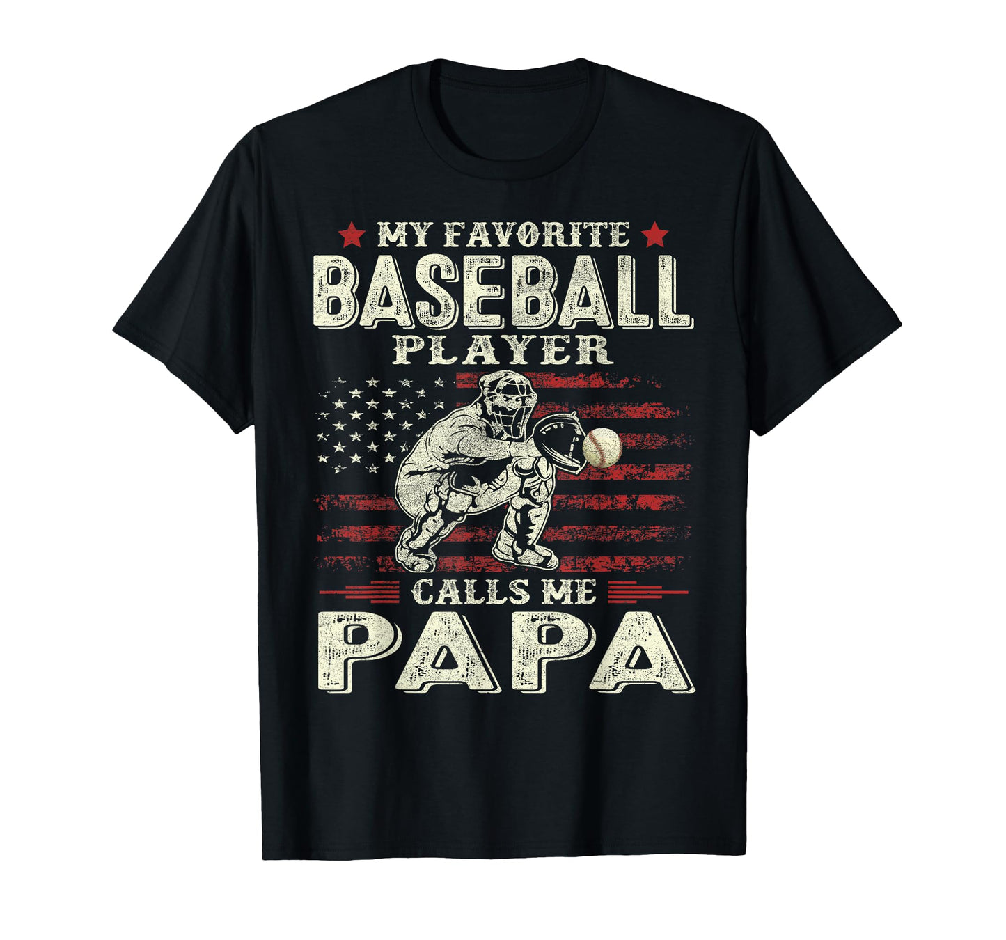My Favorite Baseball Player Calls Me Papa Flag Father's Day T-Shirt