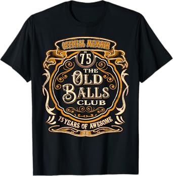 75 Years Official Member Of The Old Balls Club 75th Birthday T-Shirt