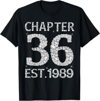 Chapter 36 EST 1989 Happy 36Th Birthday Gift For Him Her T-Shirt