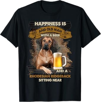 Happiness Is An Old Man With A Beer Rhodesian Ridgeback T-Shirt