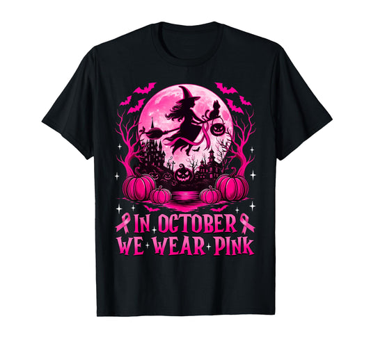 in October We Wear Pink Witch Breast Cancer Awareness Women T-Shirt