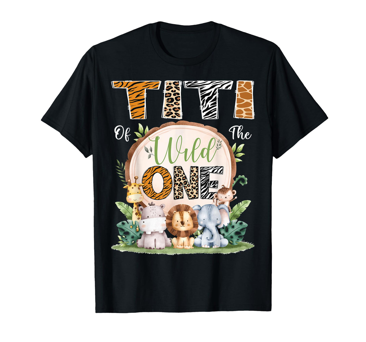 Titi Of The Wild One 1St Birthday Safari Jungle Woodland T-Shirt