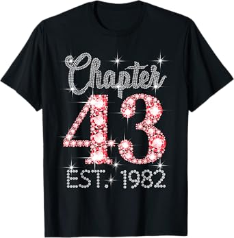 Chapter 43 EST 1982 Happy 43rd Birthday Girl Men Women T-Shirt
