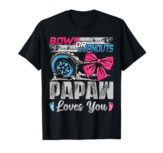 Burnouts or Bows Papaw Loves You Gender Reveal Party T-Shirt