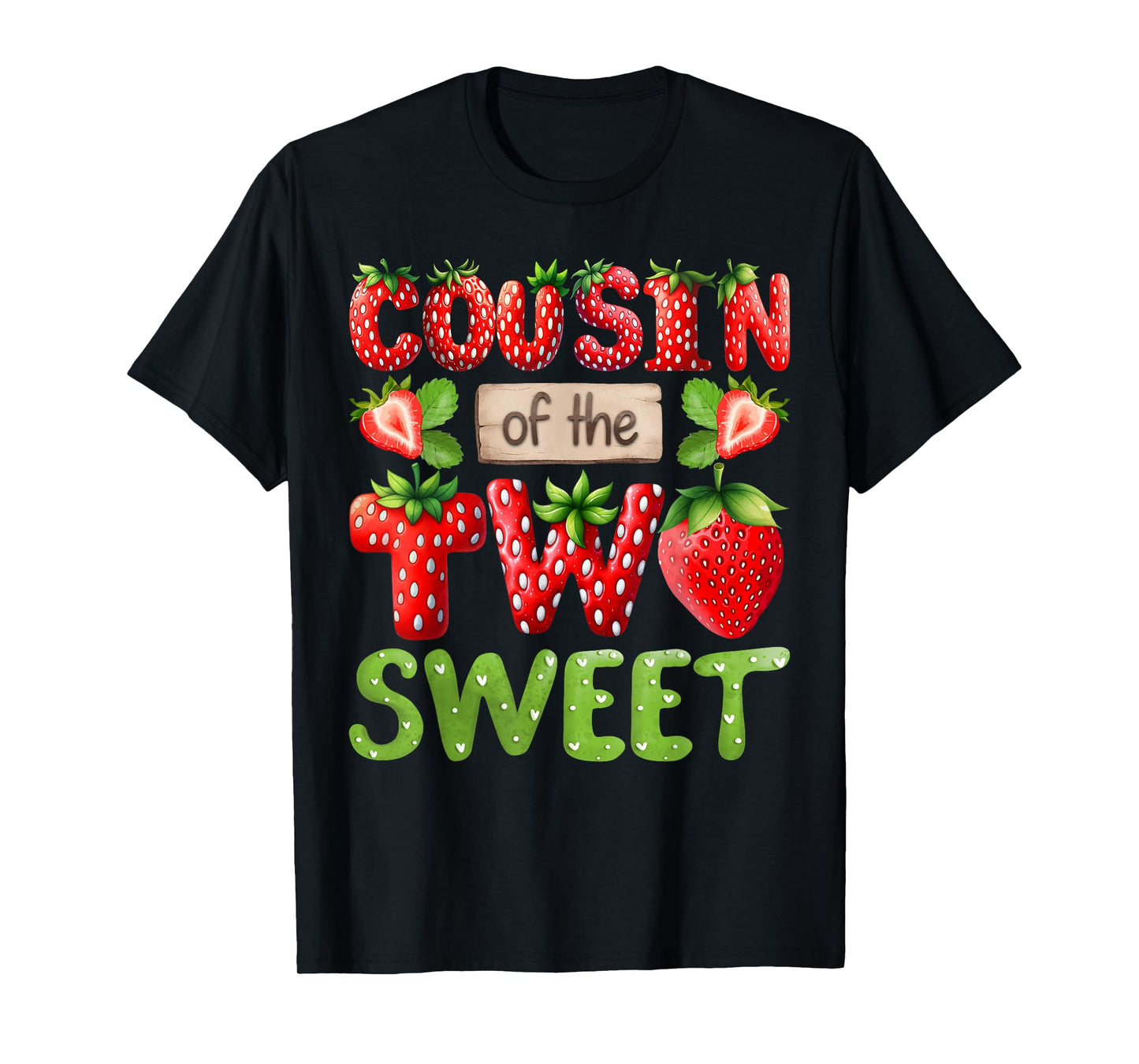COUSIN Of The Two Sweet Second Birthday Girl Strawberry T-Shirt