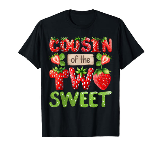 COUSIN Of The Two Sweet Second Birthday Girl Strawberry T-Shirt