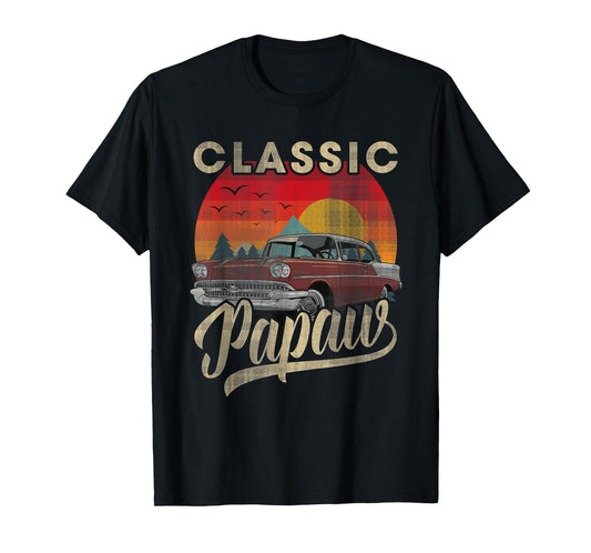Classic Papaw Funny Saying Car Lover Men Dad Papa Grandpa T-Shirt