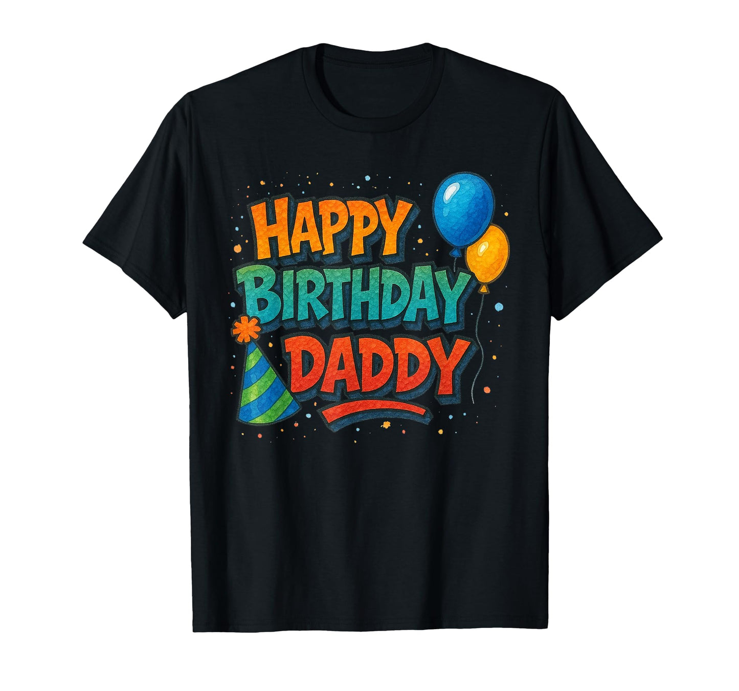 Happy Birthday Daddy Cute Toddler Dad's Birthday Gift T-Shirt
