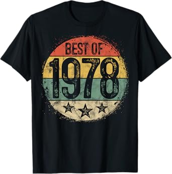 Best Of 1978 47th Birthday Gifts For Men Women 47 Year Old T-Shirt