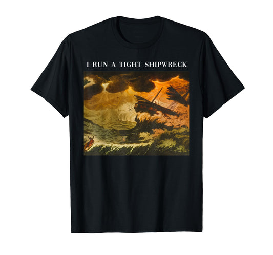 Vintage I Run A Tight Shipwreck Funny Sarcastic Quote T-Shirt