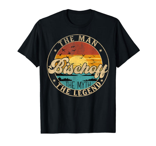 BISCHOFF The Man The Myth The Legend First Name T-Shirt