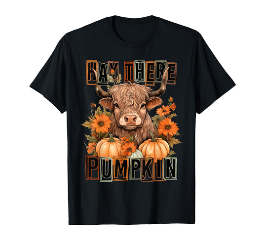 Hay There Pumkin Highland Cow Fall Autumn Thanksgiving T-Shirt