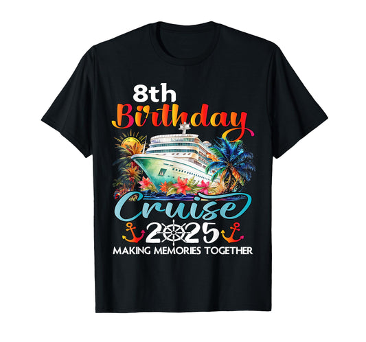 8th Birthday Cruise 2025 Family Cruise Vacation Birthday 8th T-Shirt
