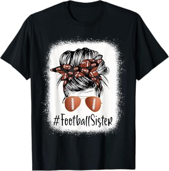 Bleached Football Sister Life Messy Bun Player Mother's Day T-Shirt