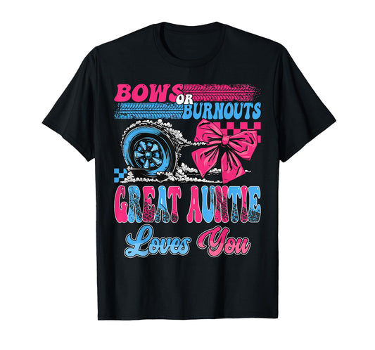 Burnouts or Bows Great Auntie Loves You Pink Or Blue T-Shirt