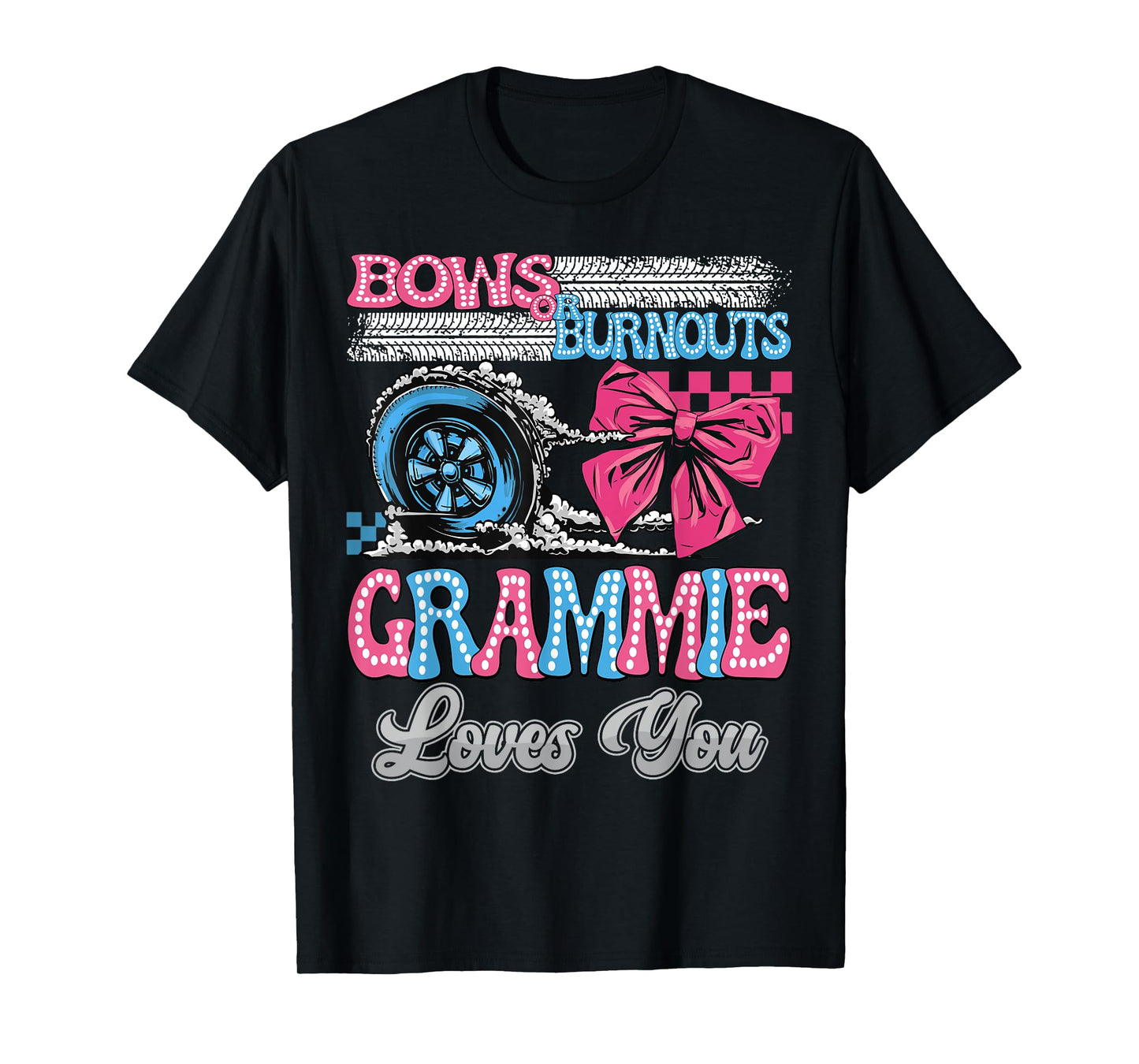 Burnouts or Bows Grammie Loves You Gender Reveal Party T-Shirt