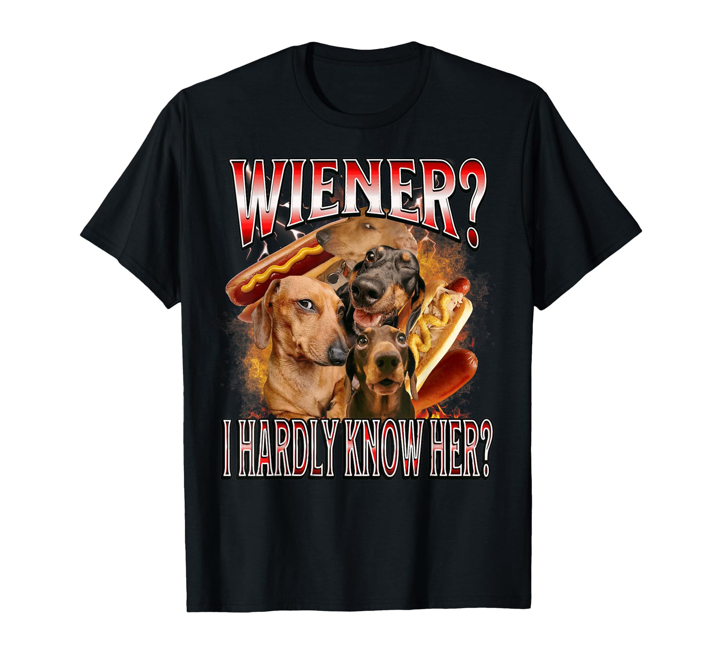 Wiener I Hardly Know Her Dachshund Bootleg Funny Pun T-Shirt