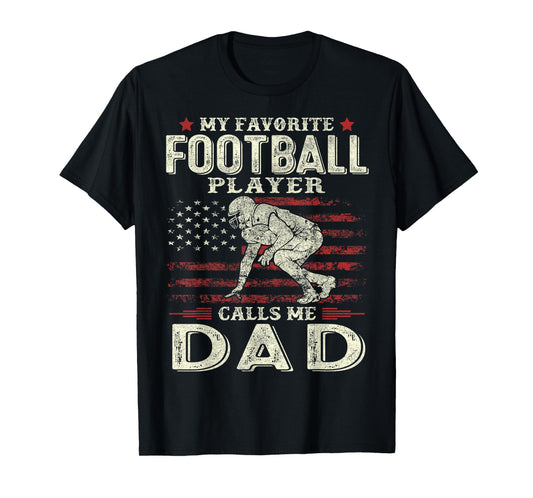 My Favorite Football Player Calls Me Dad US Flag Fathers Day T-Shirt